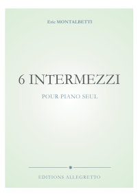 Eric Montalbetti 6 Intermezzi pour piano éditions Allegretto-01